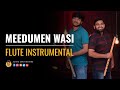 Meedumen Wasi මීදුමෙන් වැසී Flute Instrumental By Asitha Senavirathne Ft Kas