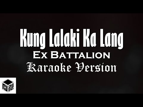 Kung Lalaki Ka Lang - Ex Battalion (Karaoke Version by RJPD)