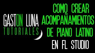 Tutorial de creacion acompañamiento de Pianos Latinos con Midi en FL Studio