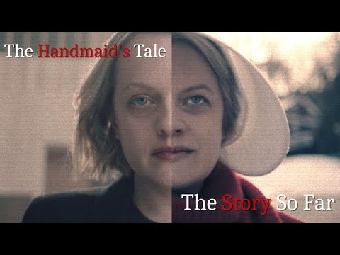 The Handmaid's Tale  - The Story So Far [S1 - S4]