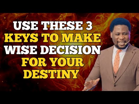 USE THESE 3 KEYS TO MAKE WISE DECISION FOR YOUR DESTINY || APOSTLE FEMI LAZARUS