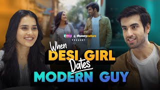 When Desi Girl Dates Modern Guy  Ft Anushka Kaushi