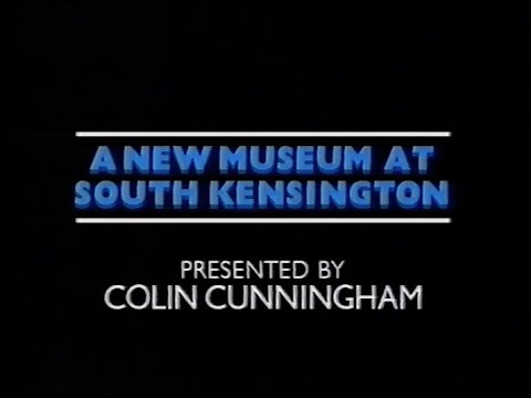BBC OU Arts Foundation Course 1986. A new museum at South Kensington presented by Colin Cunningham