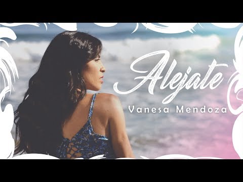 Vanesa Mendoza - ALEJATE (Vídeo Oficial)