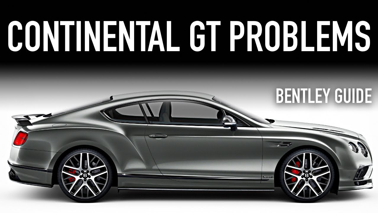 2003-2018 Bentley Continental GT Buyer's Guide - Reliability ...