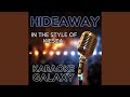 Hideaway (Karaoke Instrumental Version) (Originally Performed By Kiesza)