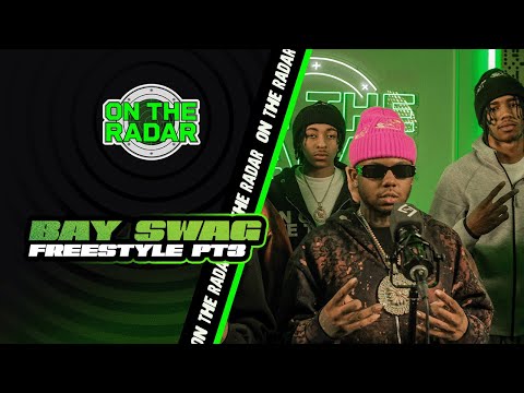 The Bay Swag "On The Radar" Freestyle (PART 3)