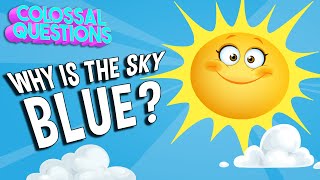 Why Is The Sky Blue? | COLOSSAL QUESTIONS