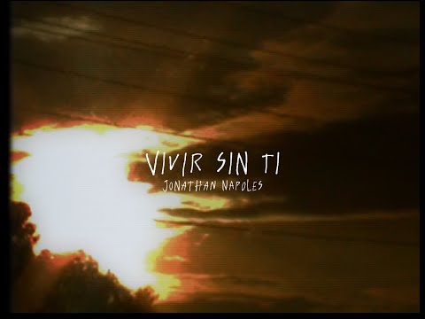 Vivir Sin Ti (Video Oficial) Jonathan Napoles