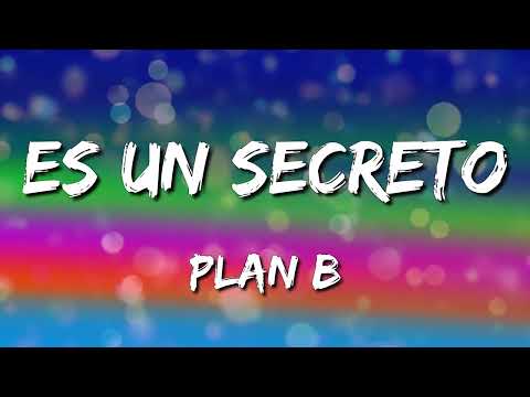 Plan B - Es un secreto (Letra\Lyrics)
