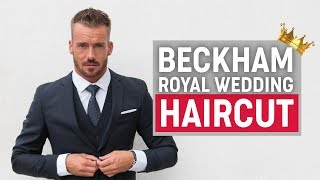 David Beckham Hairstyle 2018 | Royal Wedding