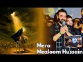 Mera Mazloom Hussain | Nadeem Sarwar | Noha Mola Hussain 2020 | Ali Shanawar | Ali Jee