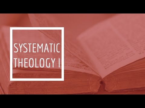 (15) Systematic Theology I - Soteriology (The Doctrine of Salvation)