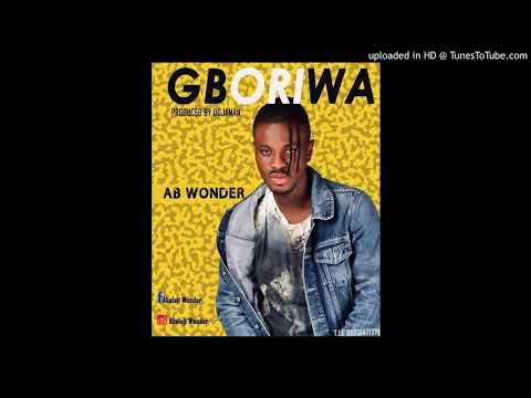 Ab Wonder- Gboriwa (OFFICIAL AUDIO)