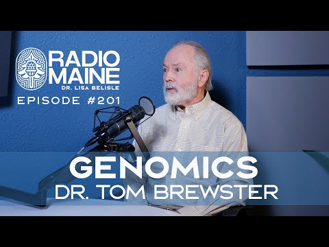 Radio Maine Episode 205: Genomics in Maine: Dr. Tom Brewster