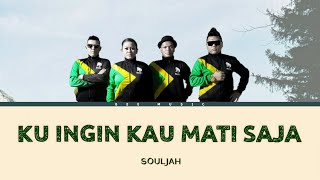 Download lagu SOULJAH - KU INGIN KAU MATI SAJA || LIRIK mp3 Download lagu SOULJAH - KU INGIN KAU MATI SAJA || LIRIK mp3