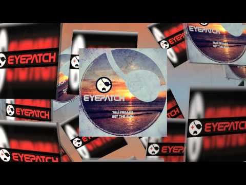 Tali Freaks - Set The Sun (Eyepatch Recordings)