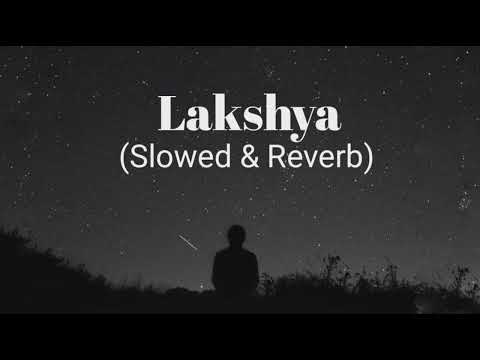 Lakshya लक्ष्य | (Slowed & Reverb) Shankar Mahadevan | Javed Akhtar | Motivational Song
