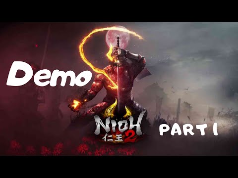 Nioh 2 - Last Chance Trial Demo Playthrough - Part 1