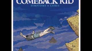 Comeback Kid - Symptoms + Cures