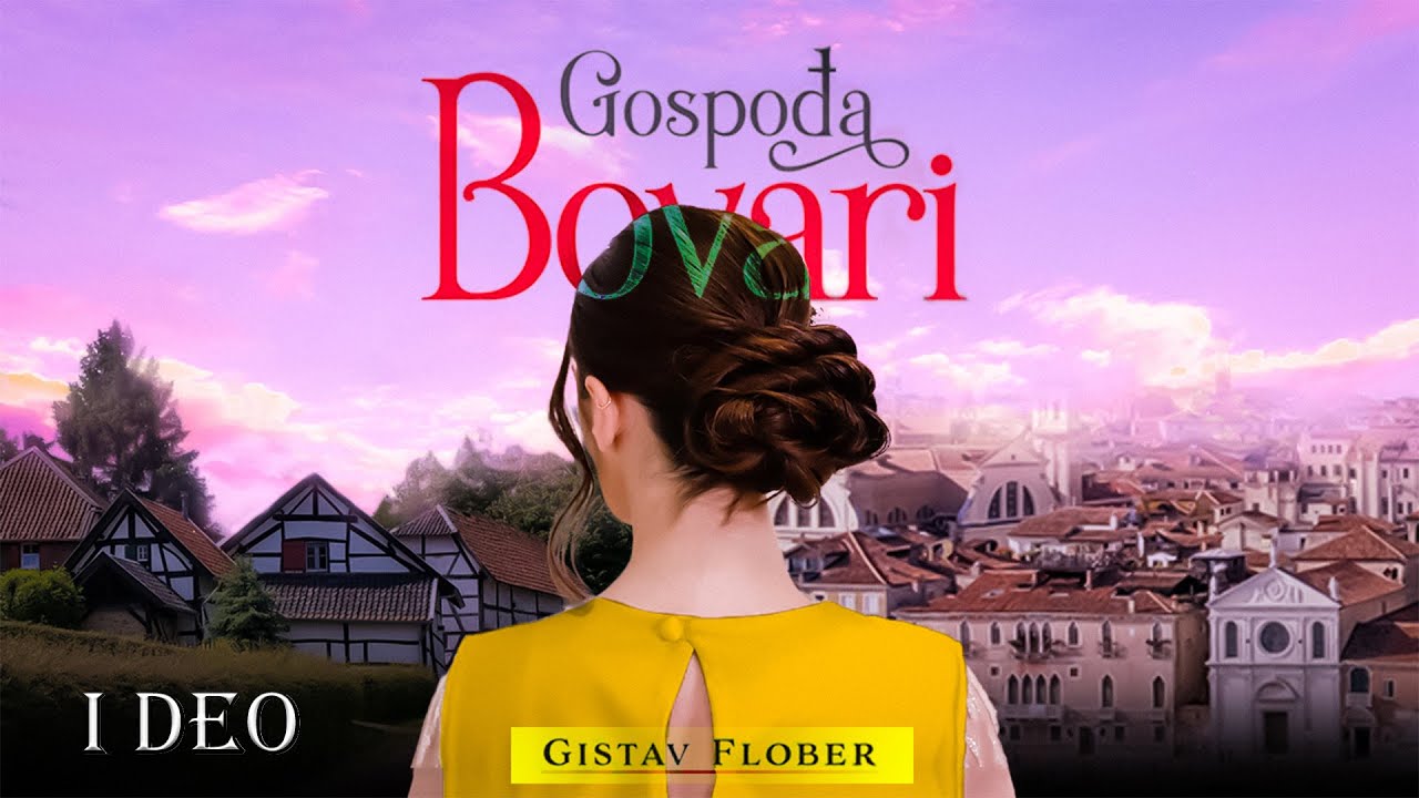 Audio knjiga: Gospođa Bovari, Gistav Flober - I DEO