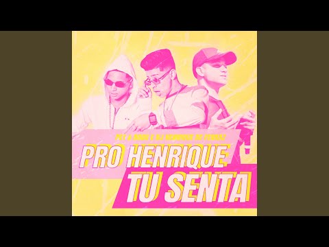 Pro Henrique Tu Senta