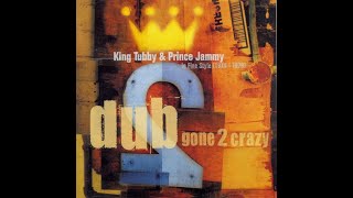 King Tubby &amp; Prince Jammy – Dub Gone 2 Crazy: In Fine Style 1975-1979