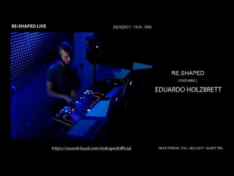 Eduárdo Holzbrett Live Stream with Re.Shaped