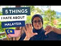 5 THINGS I HATE ABOUT MALAYSIA! 🇲🇾 | BE PREPARED |