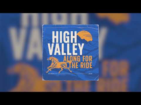 High Valley - Along For The Ride (Official Audio)