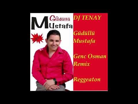 DJ TENAY vs. Güdüllü Mustafa - Genc Osman [Remix]