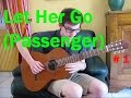 Let Her Go - (Passenger) - Fingerstyle Guitar ...