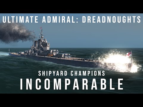 Incomparable - Shipyard Champions - Ultimate Admiral Dreadnoughts