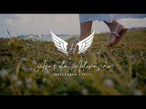 Asas Da Adoração - Hellenara Lopes