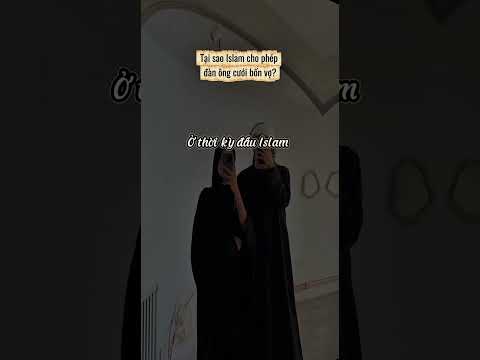 #241 TẠI SAO ISLAM CHO PHÉP ĐÀN ÔNG CƯỚI BỐN VỢ