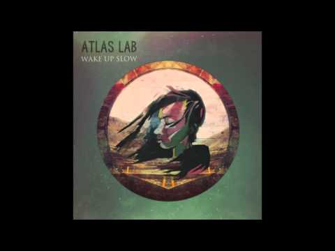 Atlas Lab - Wake Up Slow [OFFICIAL AUDIO]