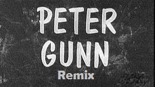 ELP * PETER GUNN (remix version)