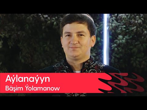 Bashim Yolamanow - Aylanayyn | 2023