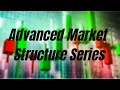 Advanced Market Structure Series V8