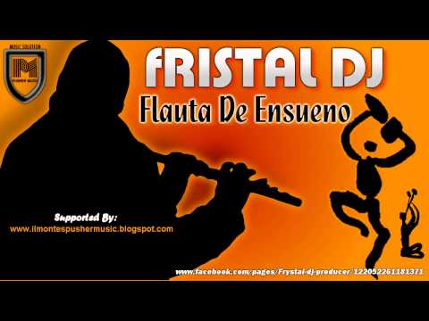Frystal DJ - Flauta De Ensueno (Original Mix)