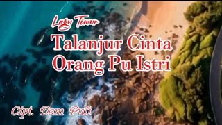 Download lagu Lagu Timur terbaru, Terlanjur cinta orang pu istri mp3