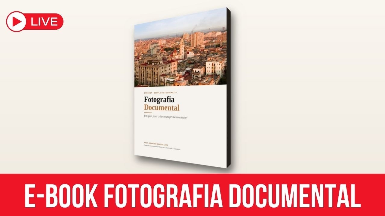 [LANÇAMENTO] Ebook de Fotografia Documental: Guia para seu primeiro ensaio documental