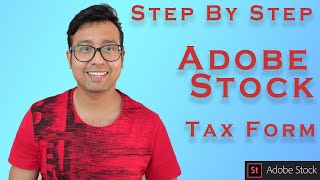 How to fill tax form to earn money by selling photos and videos in Adobe Stock!