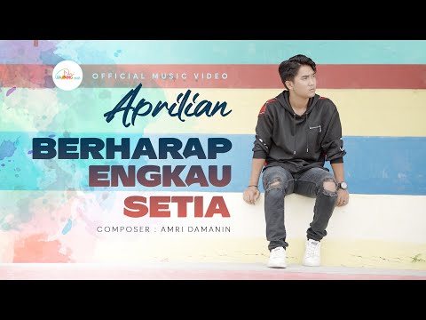 Aprilian - Berharap Engkau Setia (Official Music Video)