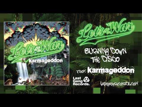 Let's Go To War -  Burning Down The Disco