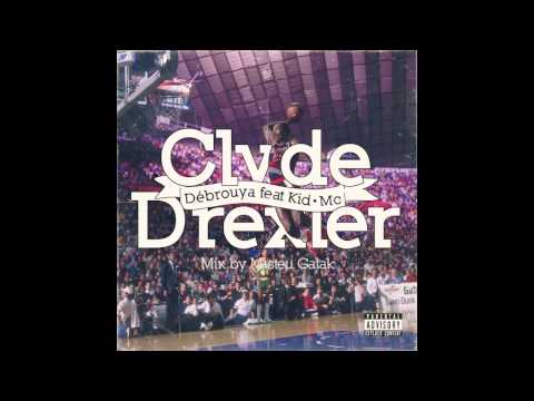 Debrouya Feat Kid Mc-Clyde Drexler Mix by Misteu Galak