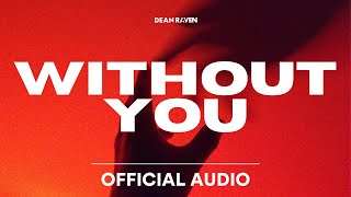 Dean Raven - Without You (Official Audio)