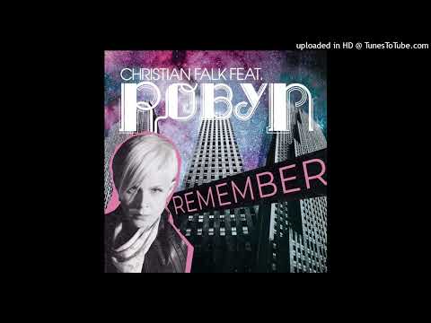Christian Falk feat. ROBYN - Remember (Blu3's Love Dub)