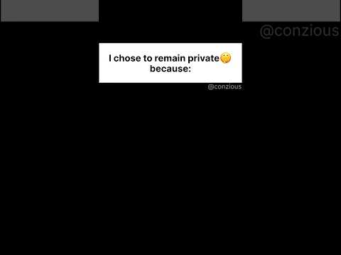 I chose to remain private 🤫 because: #power #privacy
