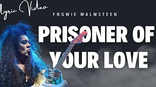 Prisoner of Your Love - Yngwie Malmsteen Lyric Video